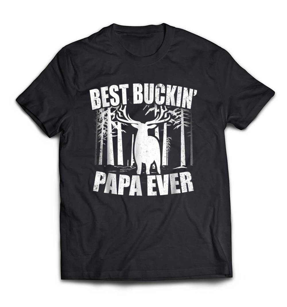 Men’s Best Buckin’ Papa Ever Deer Hunting T-Shirt: Celebrate Your Love for Hunting